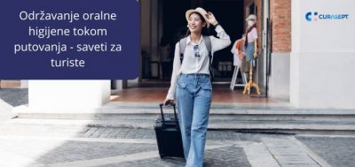 Odrzavanje oralne higijene tokom putovanja - saveti za turiste
